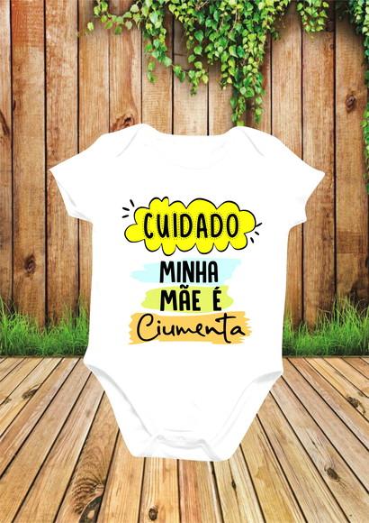 Body Personalizado Cuidado minha mãe é Ciumenta