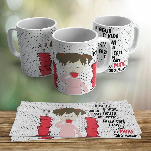 Caneca Água é Vida porque sem Água não faço Café ...