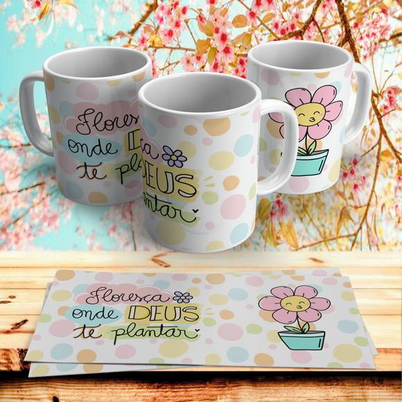 Caneca Floresça Onde Deus Te Plantar