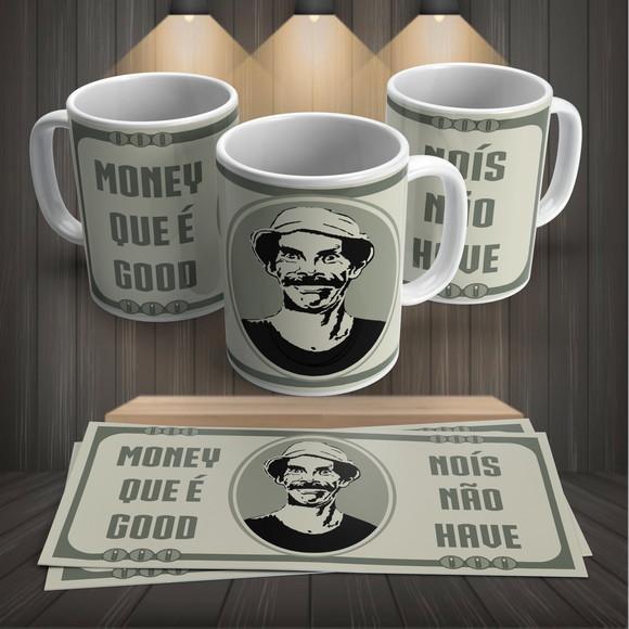 Caneca Seu Madruga Money Que É Good Nóis Não Have