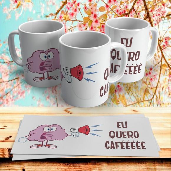 Caneca Eu Quero Caféééé