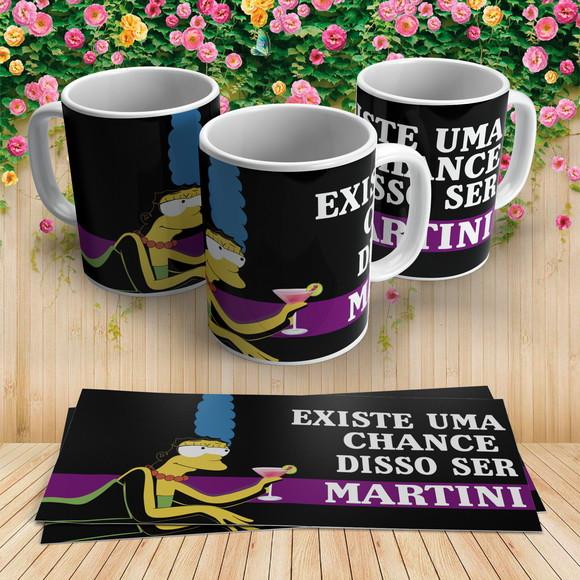 Caneca Margie Existe Uma Chance Disso Ser Martini