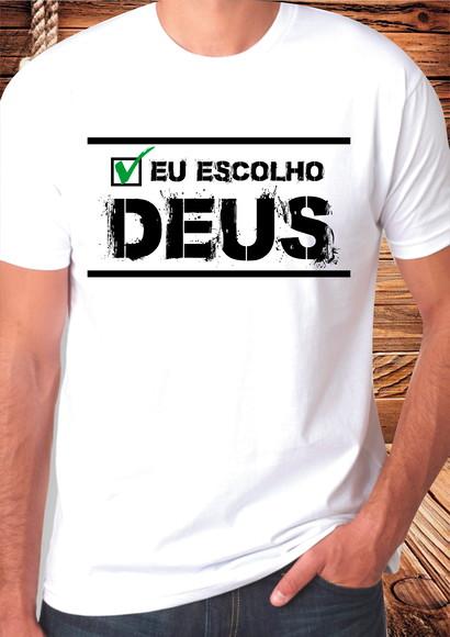 Camiseta Gospel Eu Escolho Deus