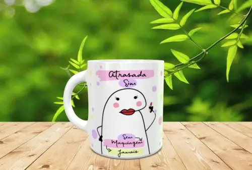 Caneca Atrasada Sim Sem Maquiagem Nunca