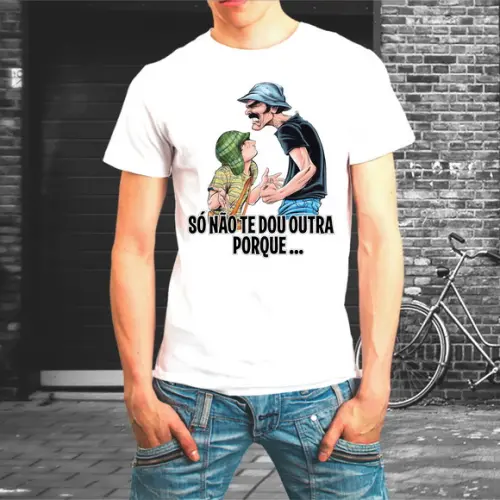 Camiseta Seu Madruga Só Não Te Dou Outra Porque...