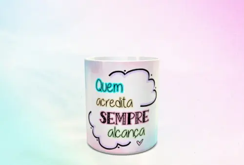 Caneca Quem Acredita Sempre Alcança