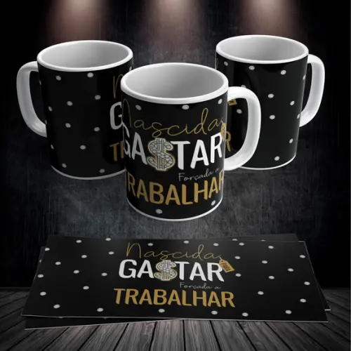 Caneca Nascida para Gastar Forçada a Trabalhar