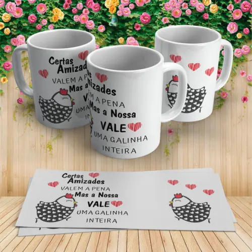 Caneca Certas Amizades Valem a Pena Mas a Nossa Vale...