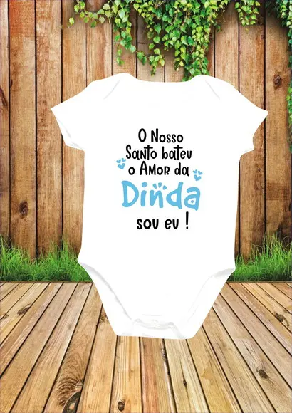 Body para Bebê ( Nosso santo bateu o Amor da Dinda sou eu)