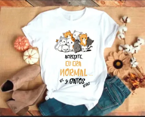 Camiseta Acredite Eu Era Normal até 3 Gatos Atrás