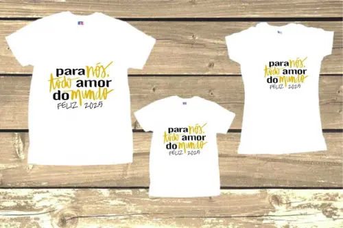 Kit 3 Camisetas para Nós Todo Amor do Mundo Feliz 2025
