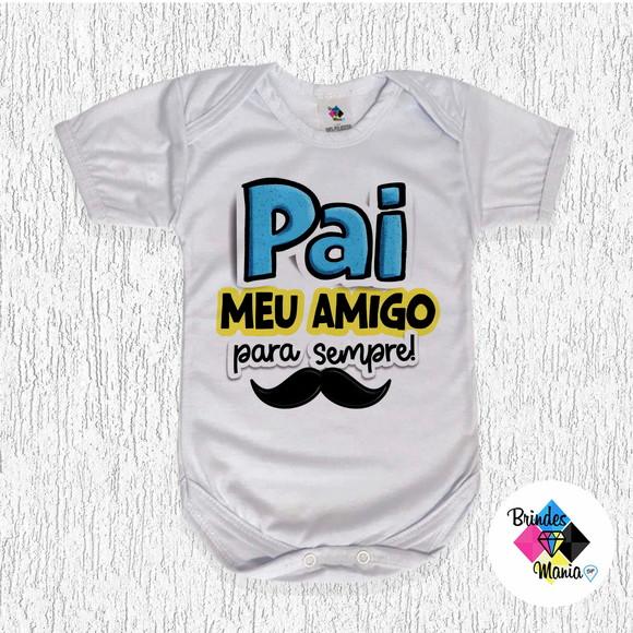 Body Bebe Personalizado Pai Meu Amigo