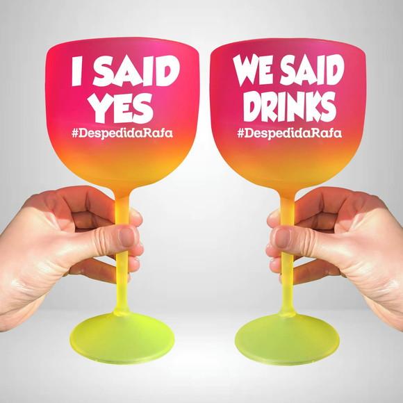 Taça de Gin Degradê I Said Yes e We Said Drinks