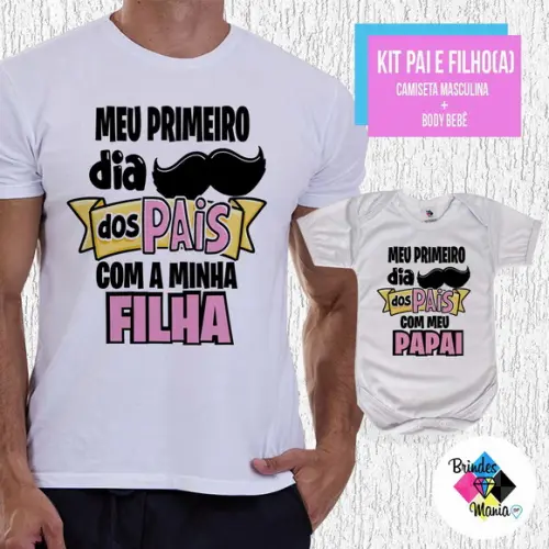 Kit Camiseta Primeiro Dia dos Pais com Minha Filha