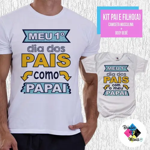 Kit Camiseta Primeiro Dia dos Pais com Meu Papai