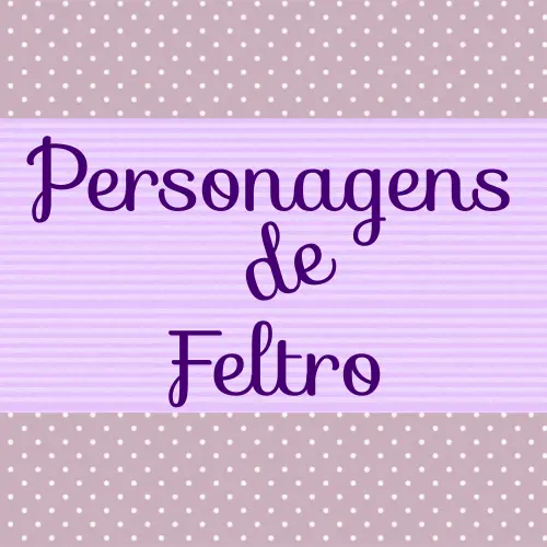 Personagens de Feltro