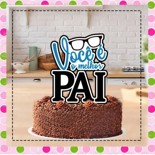 Topo de Bolo Dia dos Pais