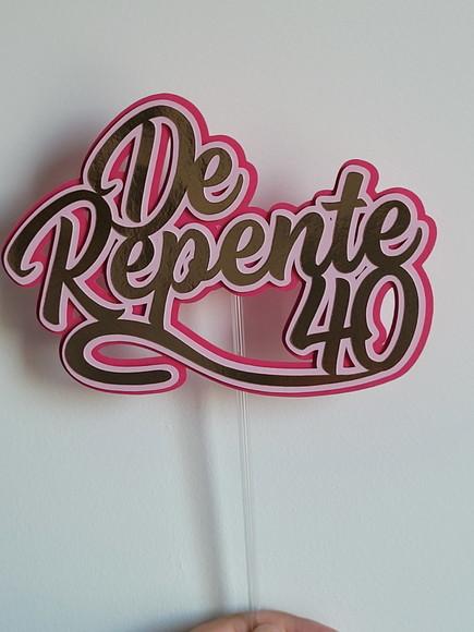 Topo de Bolo de Repente Quarenta