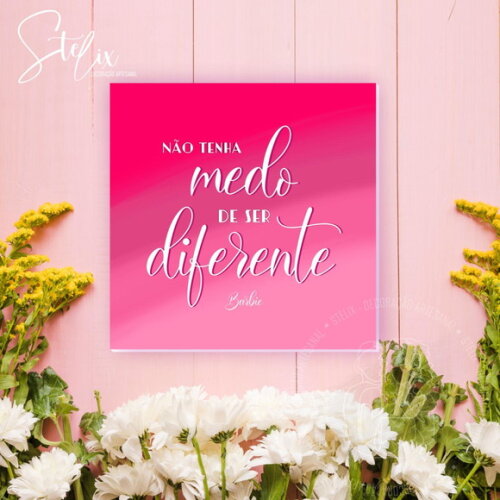 Quadro Barbie Não Tenha Medo de Ser Diferente - 20x20
