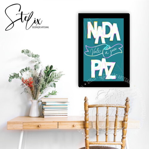 Quadro Decorativo Nada Vale a Sua Paz Exclusivo