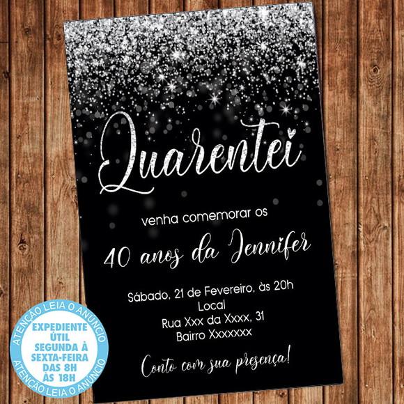 Convite 40 Anos Aniversário Festa Quarentei Prata Digital