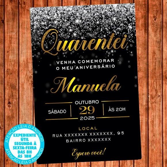 Convite 40 Anos Aniversário Festa Quarentei Prata e Dourado