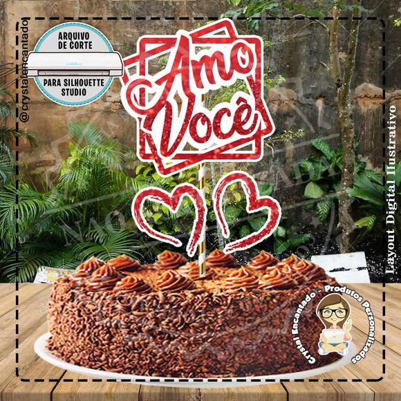 TOPO DE BOLO AMO VOCE CORAÇÃO - REF 2829 ARQUIVO DIGITAL