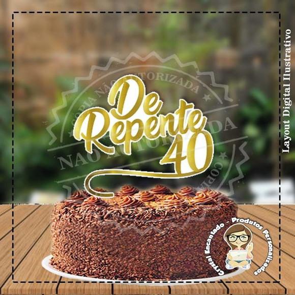 Topo de Bolo de Repente 40 Ref 3297 - Arquivo Digital