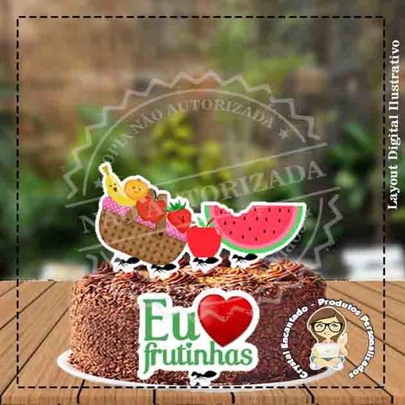 TOPO DE BOLO EU AMO FRUTINHAS - REF 3418 ARQUIVO DIGITAL