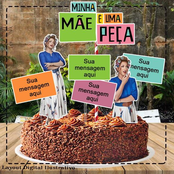 Topo de Bolo Minha Mae É Uma Peça - Ref 4406 Arquivo Digital