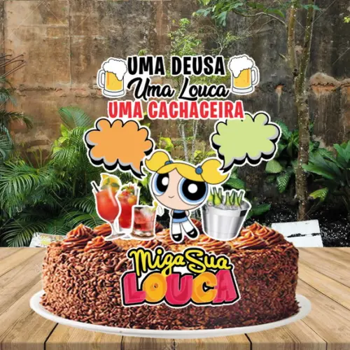 Topo de Bolo Uma Deusa Uma Louca - Ref 2969 Arquivo Digital