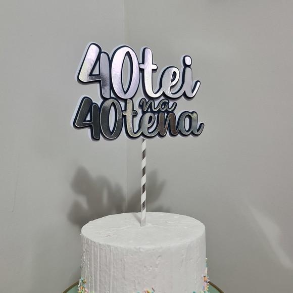 Topo de Bolo para 40 anos quarentei na quarentena