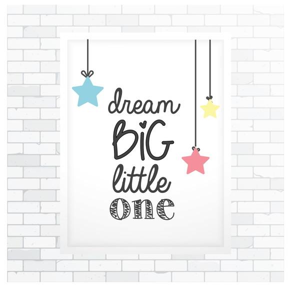 Pôster Digital Arquivo pra impressão A4 Dream Big Little One