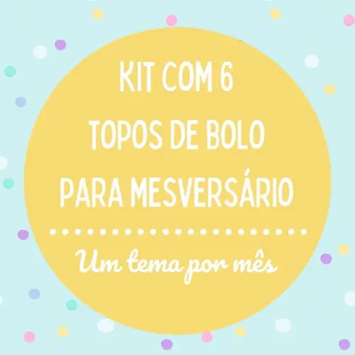 Kit com 6 Topos de Bolo para Mesversário Um Tema Por Mês