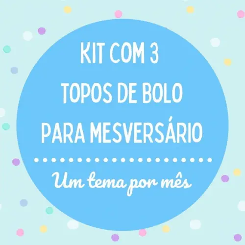 Kit com 3 Topos de Bolo para Mesversário Um Tema Por Mês