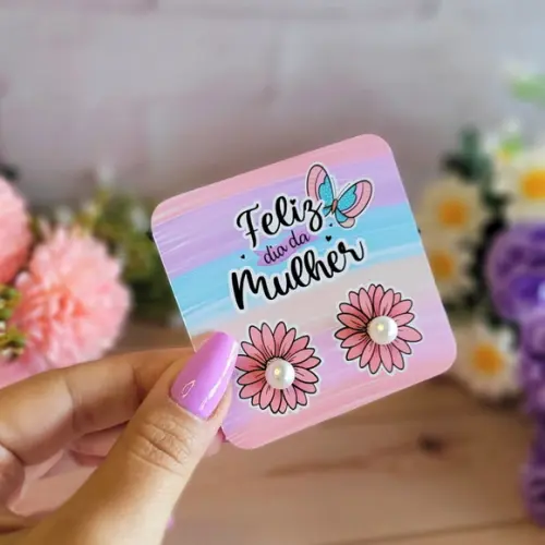 Brinco Mimo Lembrancinha Personalizada Dia da Mulher