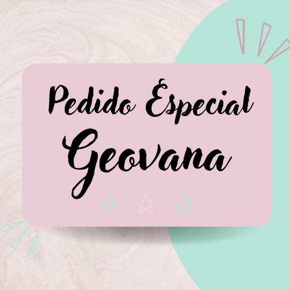 Geovana- Pedido Especial