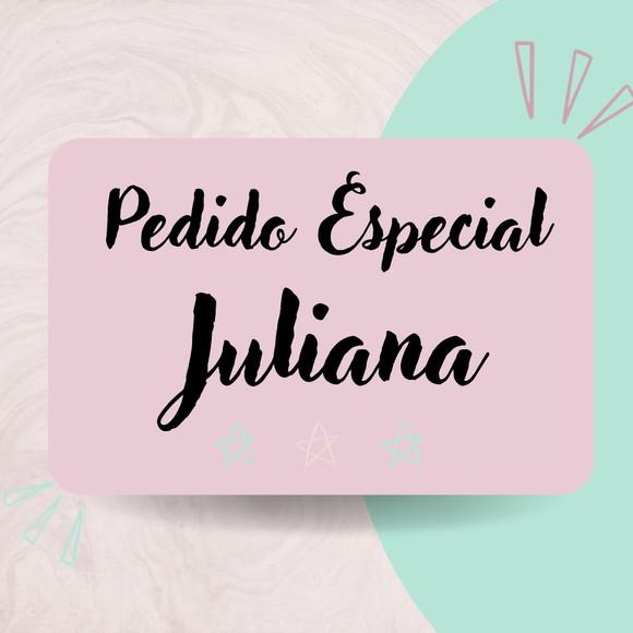 Pedido Especial Juliana