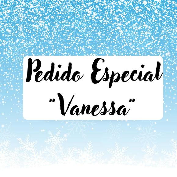 Pedido Especial - Vanessa