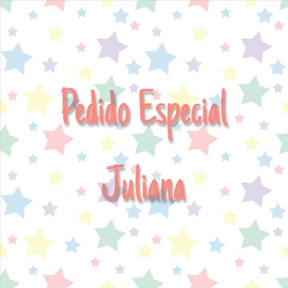 Pedido Especial - Juliana