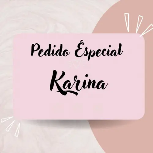 Karina- Pedido Especial