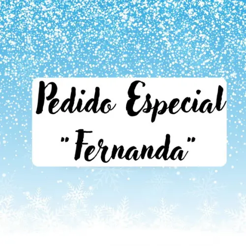 Pedido Especial - Fernanda