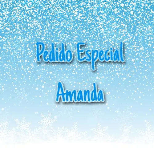 Pedido Especial - Amanda