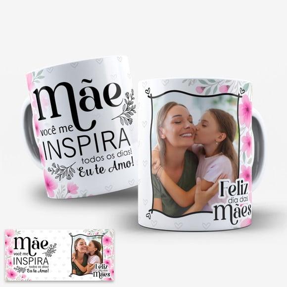 Arte Digital para Caneca Dia das Mães - Mãe Você Me Inspira