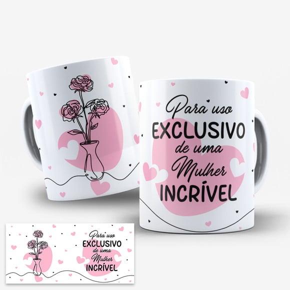 Arte para Caneca Dia da Mulher Uso Exclusivo Mulher Incrível