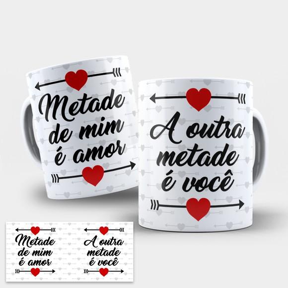 Arte Caneca Namorados Metade de Mim É Amor