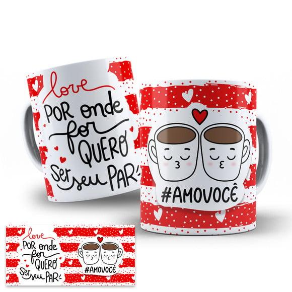 Arte Caneca Namorados Por Onde For Quero Ser Seu Par