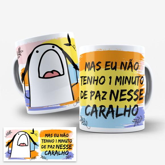 Arte Digital Caneca Eu Não Tenho Um Minuto de Paz