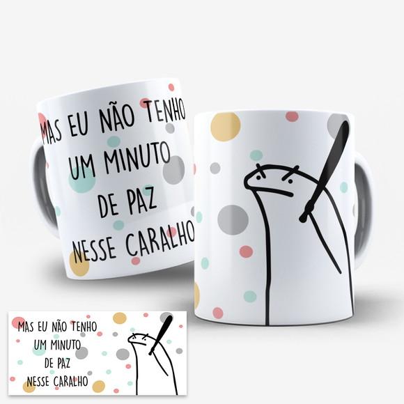 Arte Digital Caneca Eu Não Tenho Um Minuto de Paz