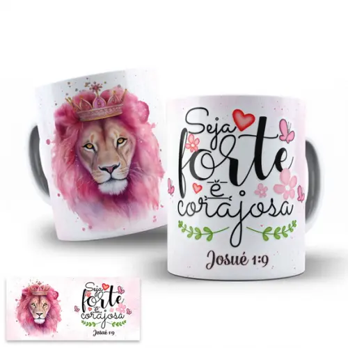 Arte Digital para Caneca Seja Forte e Corajosa Leão Rosa